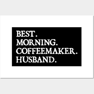 Funny Husband Positive Minimal Quote Gift Best Morning Coffeemaker Husband Posters and Art